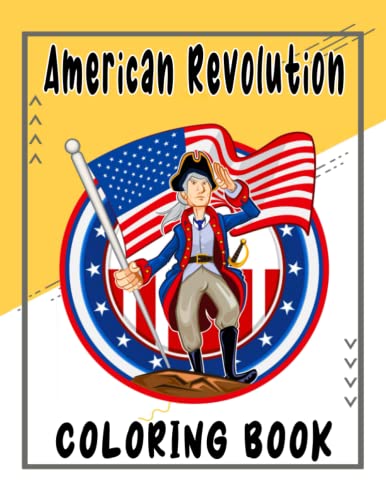 American Revolution Coloring Book: High Quality Pages With Great