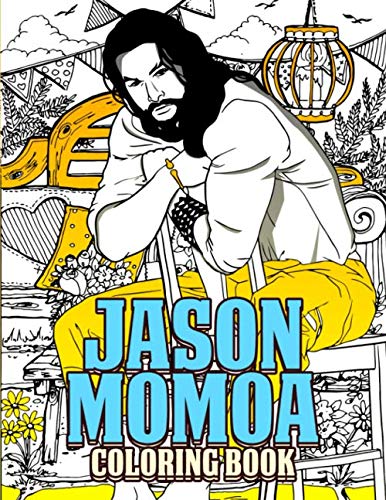 Jason Momoa Coloring Book: American Actor of Aquaman Braven Justice