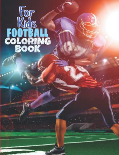 Football Coloring Book For Kids: Receivers, Quarterback, Superbowl, Teams Logo, NFL Legends and ...