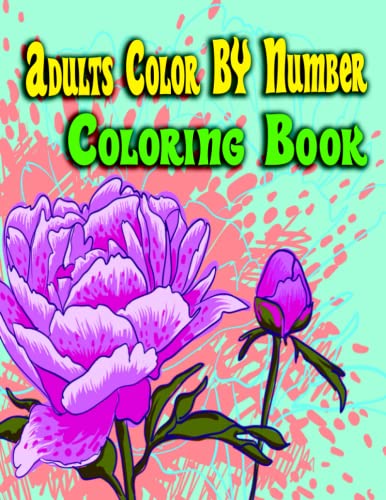 Adults Color By Number Coloring Book: Adults Color By Number Coloring Book(Color By Number Books