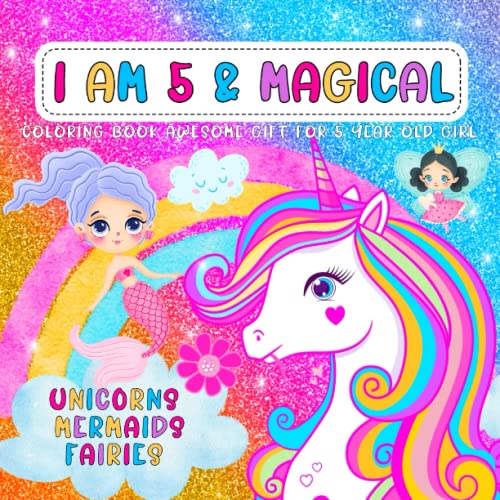 Awesome Gift for 5 Year Old Girl Cute Coloring Book with Unicorns Mermaids Fairies Unique