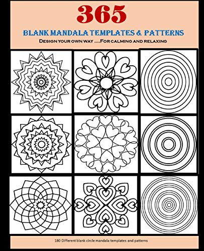 365 Blank Mandala Templates Patterns: Design Your own way For 365 Blank Mandala Templates Patterns: Design Your own way For
