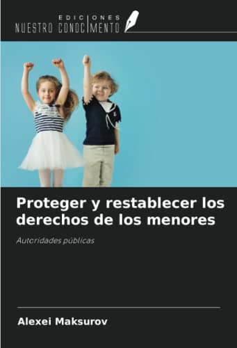 Proteger y restablecer los derechos de los menores: Autoridades ...