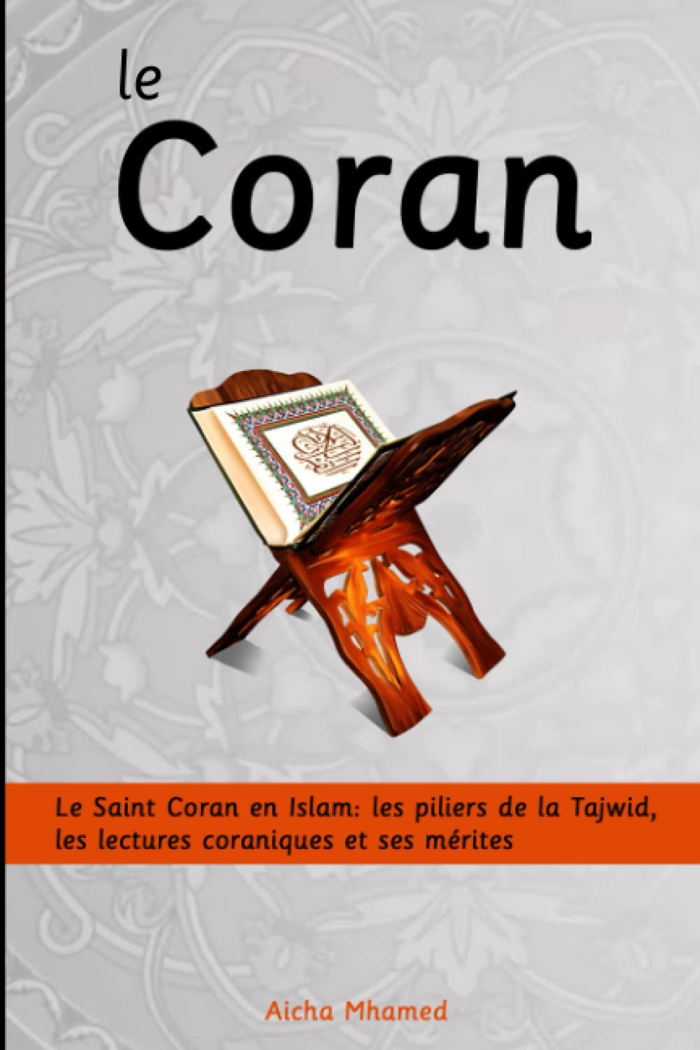 Le Coran Le Saint Coran en Islam les piliers de