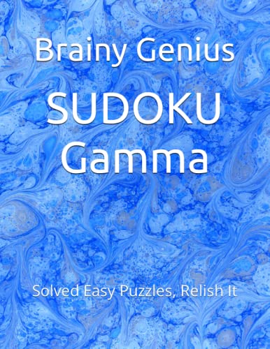 SUDOKU Gamma Solved Easy Puzzles Relish It By Brainy Genius Goodreads