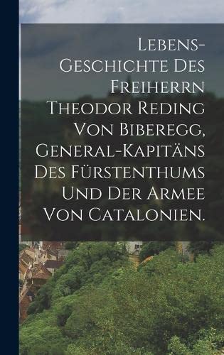 LebensGeschichte des Freiherrn Theodor Reding von Biberegg, General