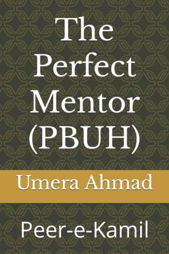 The Perfect Mentor (PBUH): Peer-e-Kamil