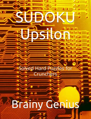 SUDOKU Upsilon Solved Hard Puzzles For Crunchers By Brainy Genius 
