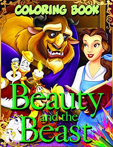 Beauty and The Beast Coloring Book: Good for adults to relax by Adam