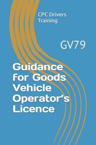 Guidance for Goods Vehicle Operator’s Licence: GV79 by CPC Drivers ...