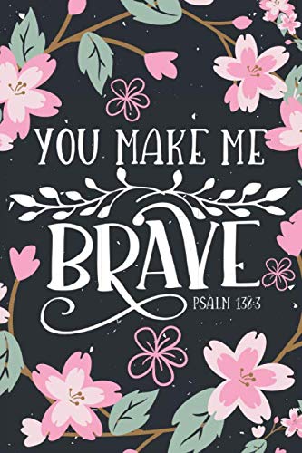 You Make Me Brave Psalm 138:3: Guided Prayer Journal For Christian ...
