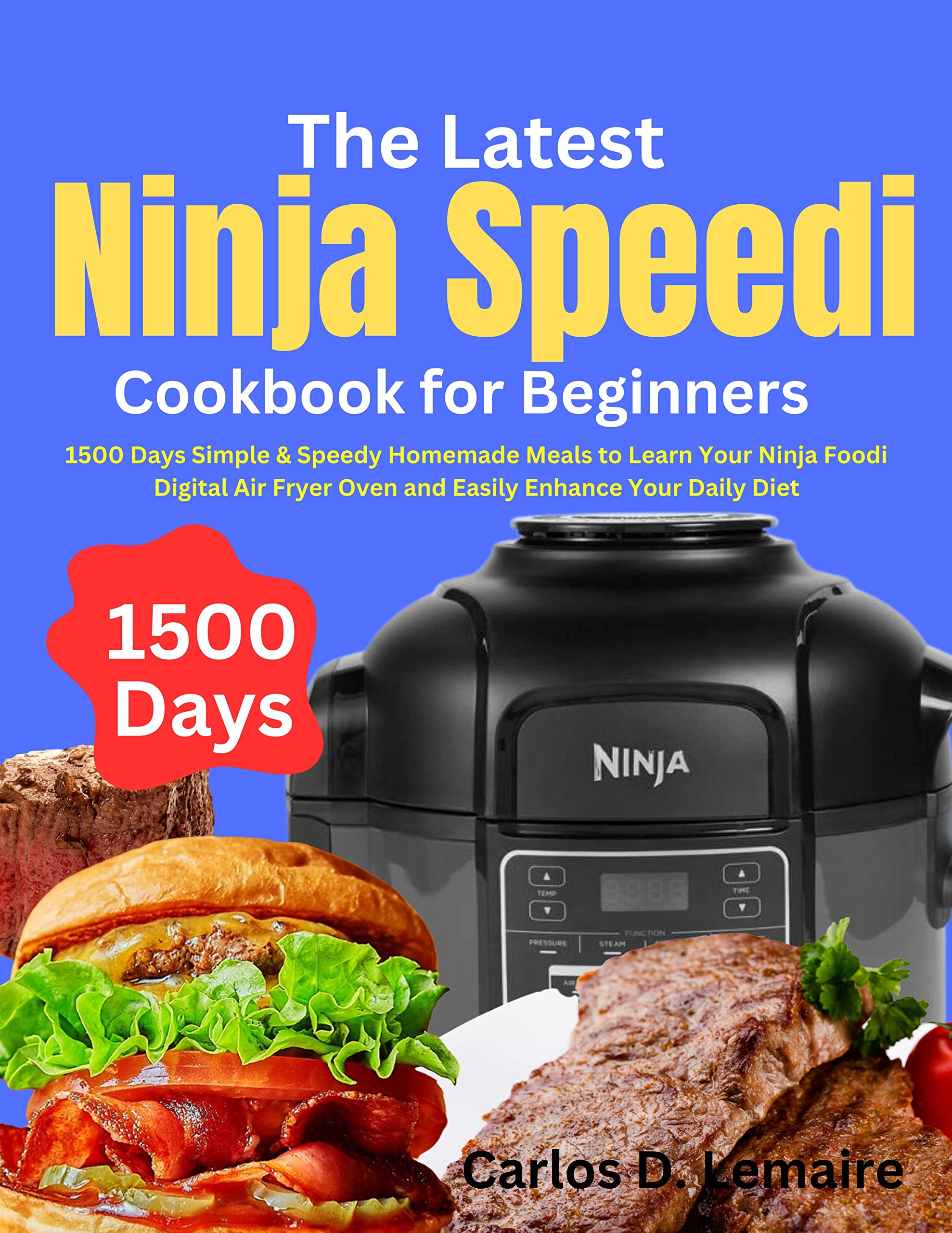 The Latest Ninja Speedi Cookbook for Beginners 1500 Days Simple