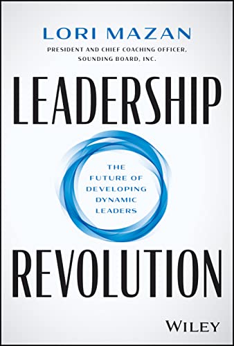 Leadership Revolution: The Future of Developing Dynamic Leaders