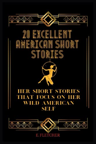 20 Excellent American Short Stories: Her Short Stories That Focus on ...