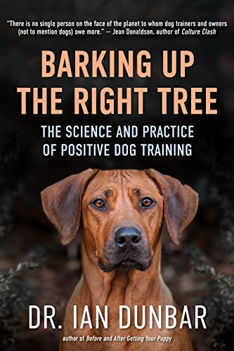 Barking Up The Right Tree The Science And Practice Of Positive Dog Barking Up The Right Tree The Science And Practice Of Positive Dog