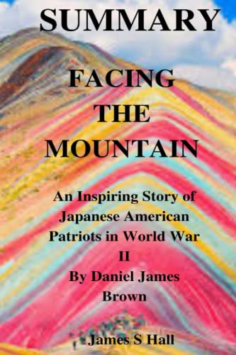 SUMMARY: Facing the Mountain: An Inspiring Story of Japanese American ...