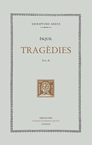Tragèdies, vol. II: Els set contra Tebes. Prometeu encadenat