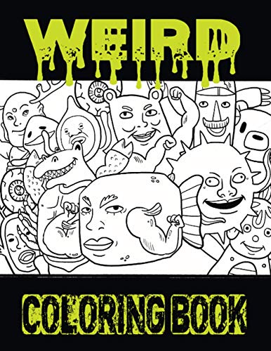 Weird Coloring book: Weird, Weird Coloring for adults by Happy Coloring