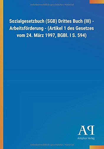 Sozialgesetzbuch (SGB) Drittes Buch (III) - Arbeitsförderung - by ...
