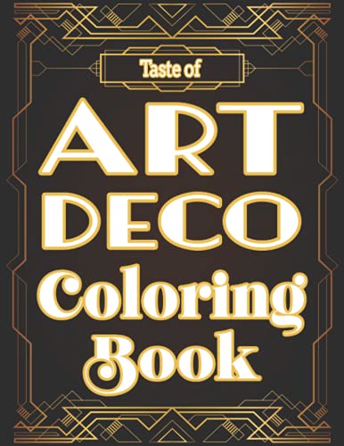 Taste Of Art Deco Coloring Book: Adults Art Deco Coloring Pages For Fun ...
