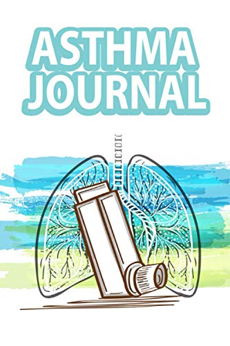 Asthma Journal: Asthma Journal &amp; Log book To Help You Monitor Asthma ...
