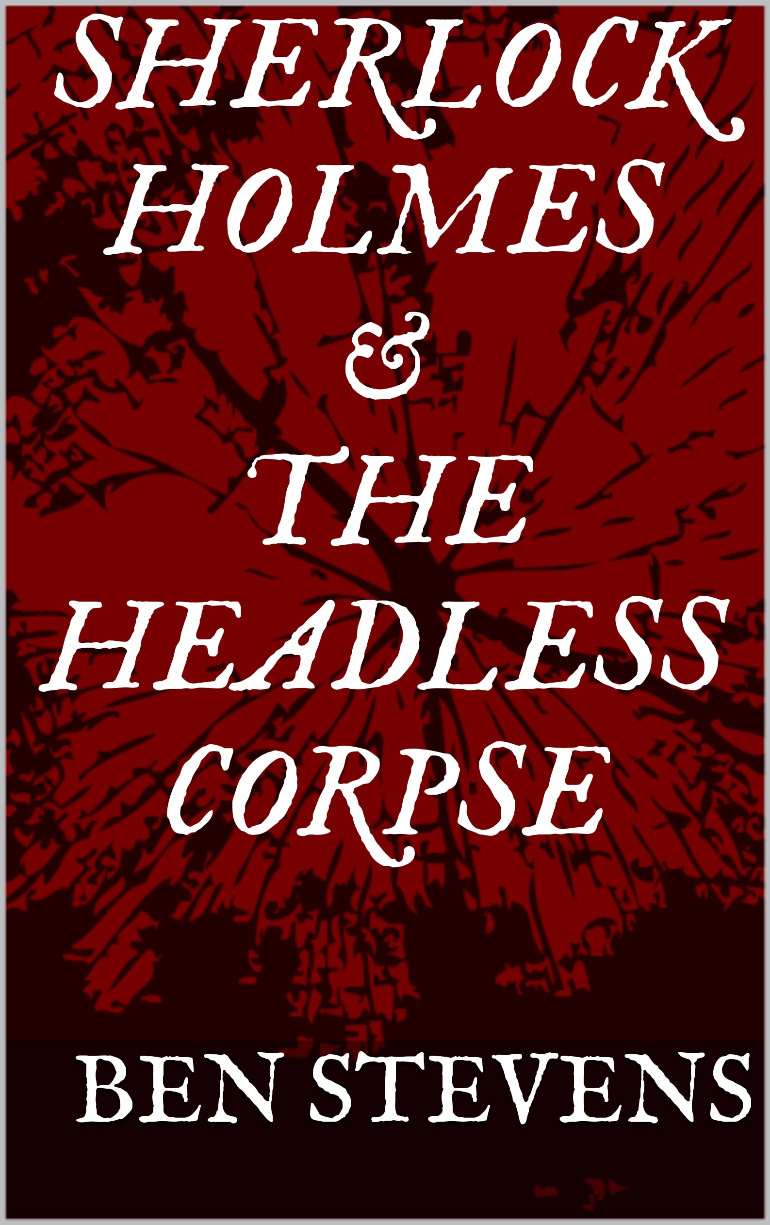 SHERLOCK HOLMES & THE HEADLESS CORPSE book cover
