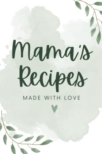 Mama's Recipes: A Lined Recipe Journal to be filled by Mum with all her