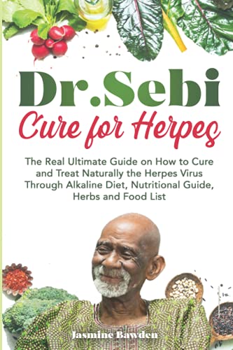 DR. SEBI CURE FOR HERPES: The Real Ultimate Guide on How to Cure and