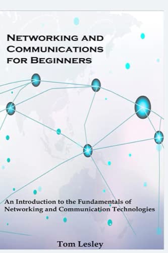 Networking and Communications for Beginners: An Introduction to the ...