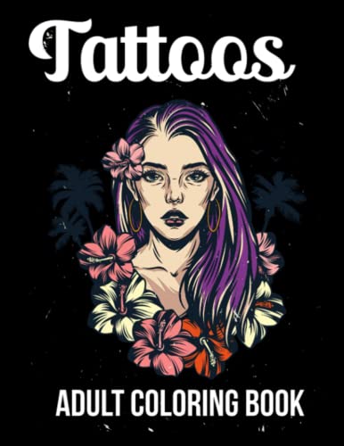 Tattoos Coloring Book: An Adult Coloring Books Tattoo Containing 50 ...