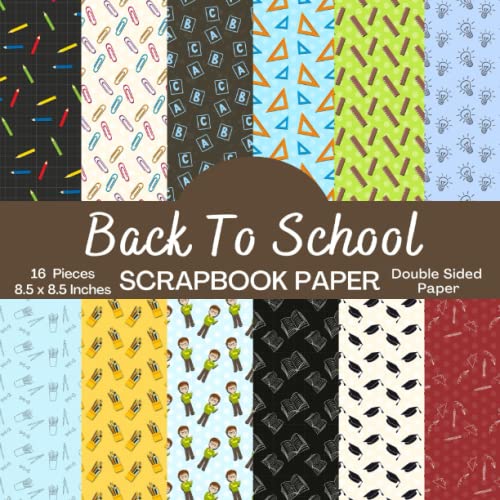 Back To School Scrapbook Paper 16 Double Sided Sheets for Scrapbooking