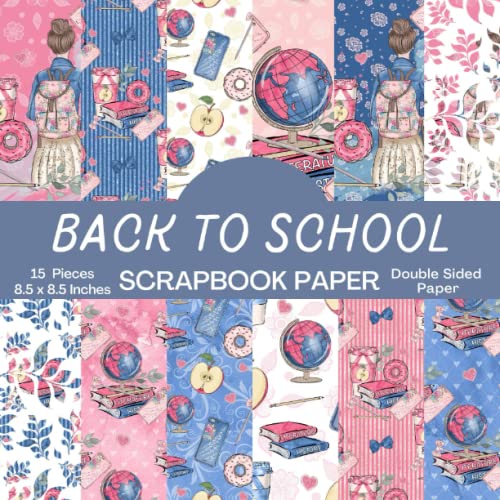 Back To School Scrapbook Paper 15 Double Sided Sheets for Scrapbooking