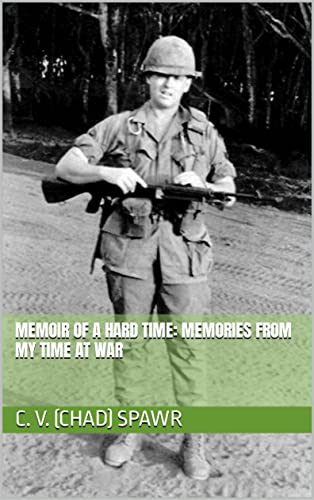 Memoir of a Hard Time: Memories from my Time at War
