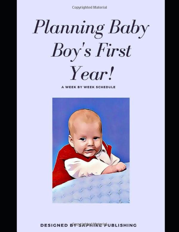 Planning Baby Boy's First Year A Week By Week Schedule by Saphire
