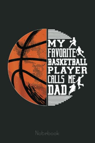 Mens My Favorite Basketball Player Calls Me Dad Basketball Dad Notebook