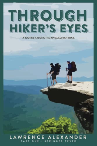 Through Hiker's Eyes - A Journey Along the Appalachian Trail: Part One - Springer Fever