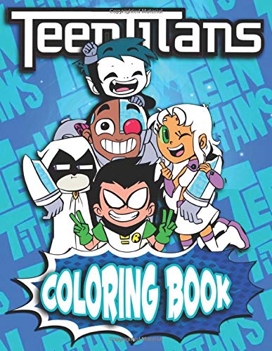 Teen Titans Coloring Book: Teen Titans Adults Coloring Books Crayola