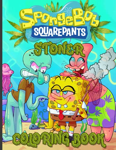 Spongebob Squarepants Stoner Coloring Book: Awesome Spongebob ...