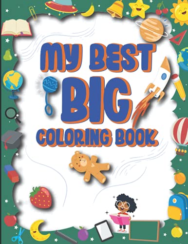 MY BEST BIG COLORING BOOK: Ages 2-6|Easy Simple Coloring Pages with ...