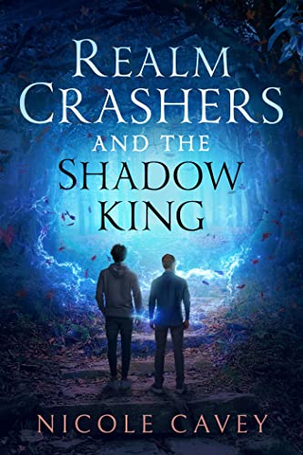 Realm Crashers and the Shadow King by Nicole Cavey | Goodreads