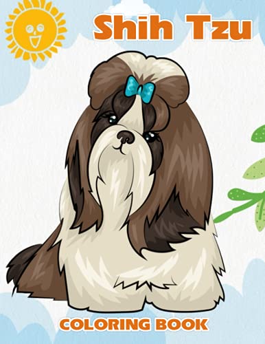 Shih Tzu Coloring Book: Perfect Coloring Book For Adults and Kids With Incredible Illustrations ...