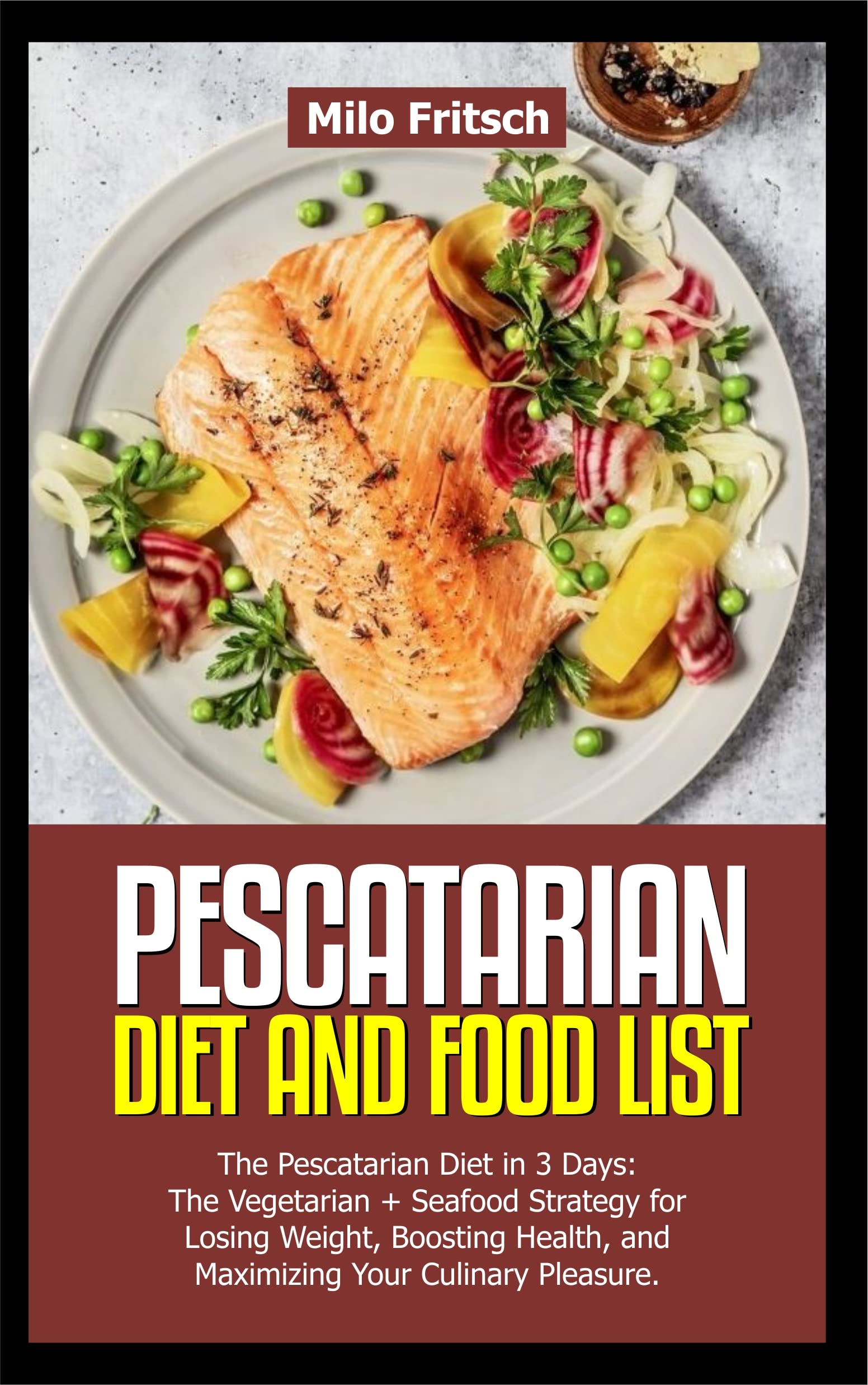 PESCATARIAN DIET AND FOOD LIST The Pescatarian Diet in 3 Days The