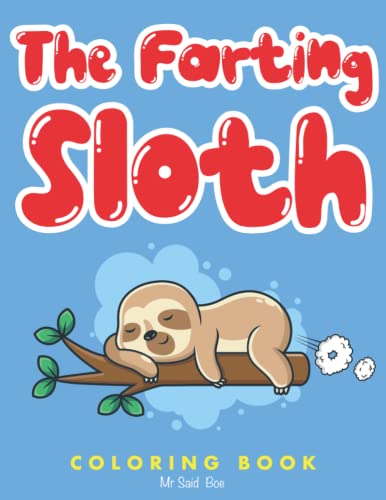 The Farting Sloth: A Hilarious Sloth Coloring Book for Adults and Kids