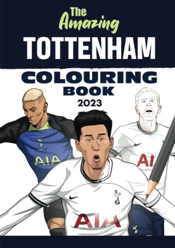 The Amazing Tottenham Colouring Book 2023 by Paul Francis | Goodreads