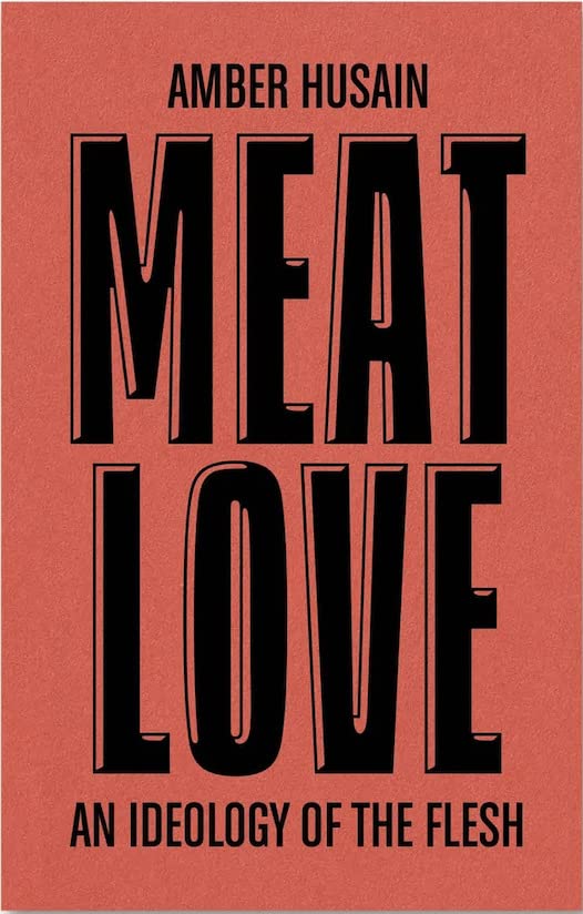 Meat Love: An Ideology of the Flesh