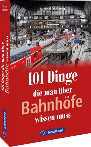 101 Dinge, die man über Bahnhöfe wissen muss by unknown author | Goodreads