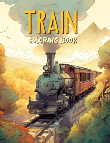 Train Coloring Book: Super Fun Railroad and Locomative Design Colouring