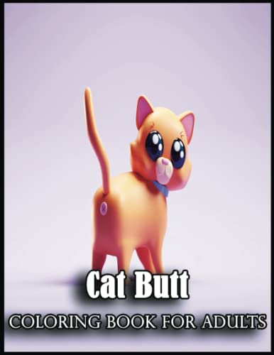 Cat Butt Coloring Book For Adults: Get Creative and Relax with Our ...