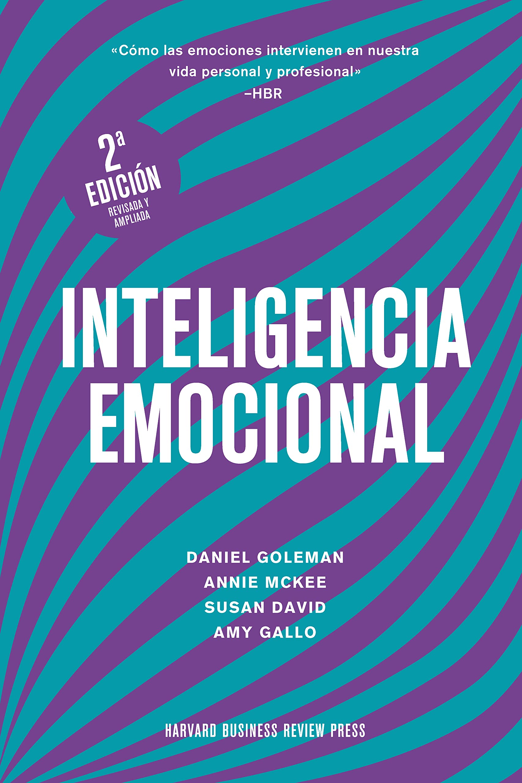 Inteligencia emocional 2ª ed.: Cómo las emociones intervienen en nuestra vida personal y profesional