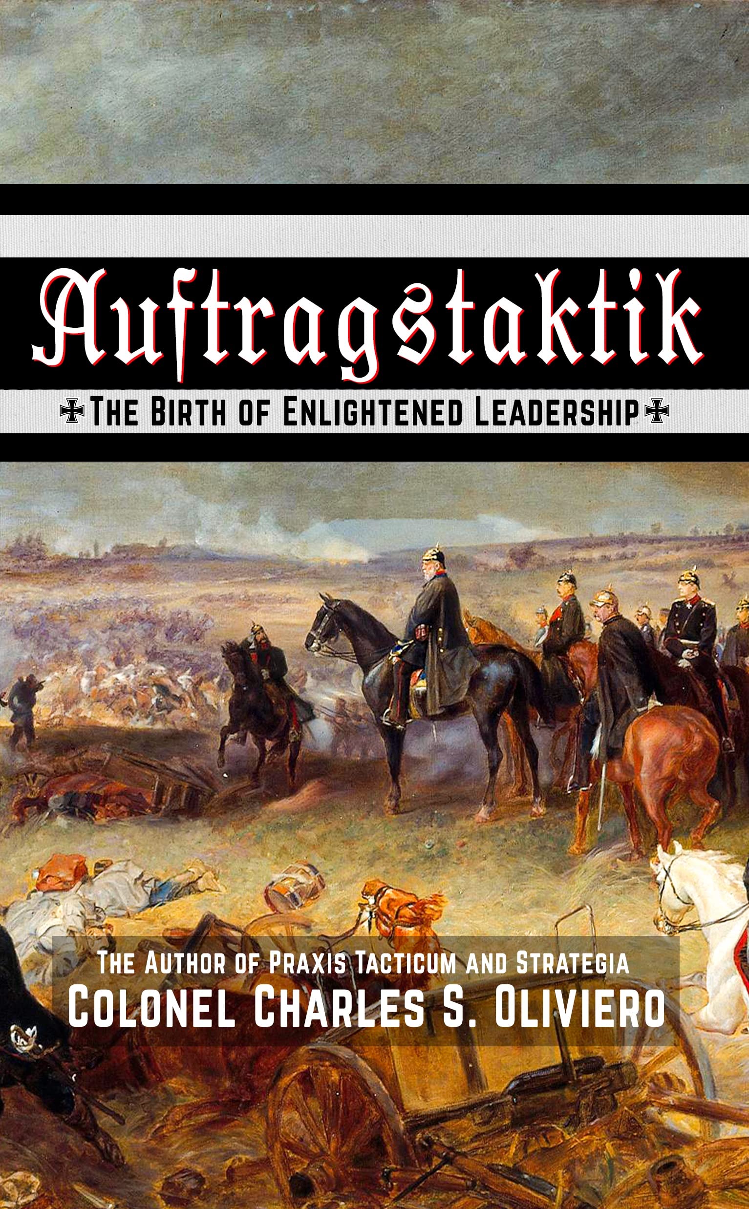 Auftragstaktik: The Birth of Enlightened Leadership